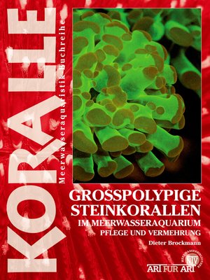 cover image of Grosspolypige Steinkorallen im Meerwasseraquarium
